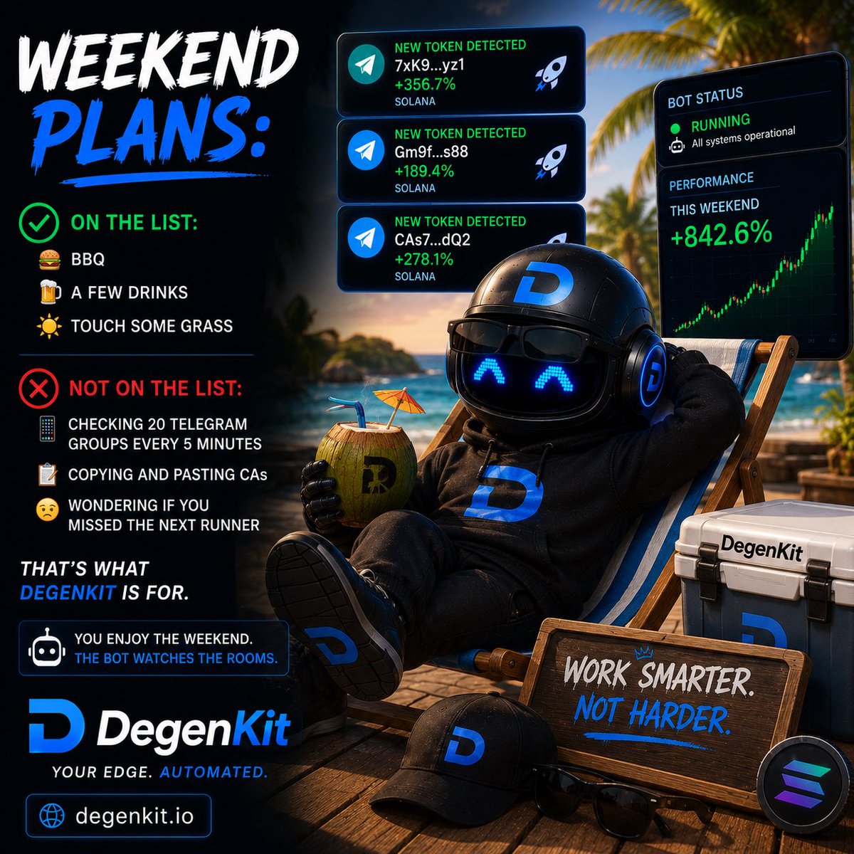 DegenKit_'s tweet photo. Weekend plans:

🍔 BBQ
🍺 A few drinks
☀️ Touch some grass

Not:

📱 Checking 20 Telegram groups every 5 minutes
📋 Copying and pasting CAs
😤 Wondering if you missed the next runner

That’s what DegenKit is for.

You enjoy the weekend.
The bot watches the rooms. 🤖⚡

https://t.co/WstxVfXNtc

#Solana #Crypto #memecoin