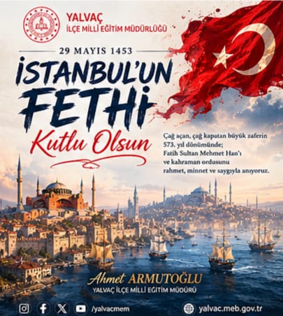 YalvacMem's tweet photo. 🇹🇷 İstanbul’un Fethi Kutlu Olsun 🇹🇷

29 Mayıs 1453; azmin, inancın ve kararlılığın zaferle taçlandığı, dünya tarihinin akışını değiştiren kutlu bir dönüm noktasıdır.

Peygamber Efendimizin müjdesine nail olan Fatih Sultan Mehmet Han’ı ve kahraman ecdadımızı rahmet, minnet ve saygıyla anıyor; İstanbul’un Fethi’nin 573. yıl dönümünü gururla kutluyoruz.

@tcmeb 
@Yusuf__Tekin 
@mebtegm
@ebubekirsavasci
@ISPARTAVALILIK 
@Abdullah_Erin47
@ispartamem
@recai_ocak
@AhmetArmutoglu_