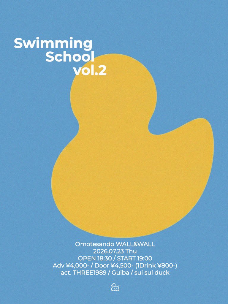 suisuiduck1's tweet photo. /
次回ライブのおしらせ🐣
\

sui sui duck presents.
【swimming school vol.2】

会場：WALL &amp; WALL

日程：07月23日(木)

OPEN / START
18:30 / 19:00

ADV. / DOOR
¥4,000- / ¥4,500- (＋1drink ¥800-)

出演：THREE1989 / Guiba / sui sui duck

#suisuiduck #three1989 #guiba https://t.co/S9IqddRGol