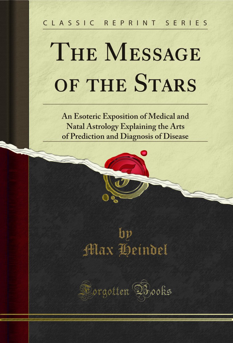 ForgottenBooks's tweet photo. #freebookoftheday The Message of the Stars: An Esoteric Exposition of Medical and Natal Astrology Explaining the Arts of Prediction and Diagnosis of Disease, 
by Max Heindel https://t.co/ynlUqlbV6Q https://t.co/bRw0hLduHt