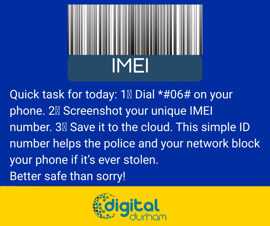 DigitalDurham's tweet photo. Quick task for today: 1️⃣ Dial *#06# on your phone. 2️⃣ Screenshot your unique IMEI number. 3️⃣ Save it to the cloud. This simple ID number helps the police and your network block your phone if it’s ever stolen. 
Better safe than sorry! https://t.co/yM44LYDgm3