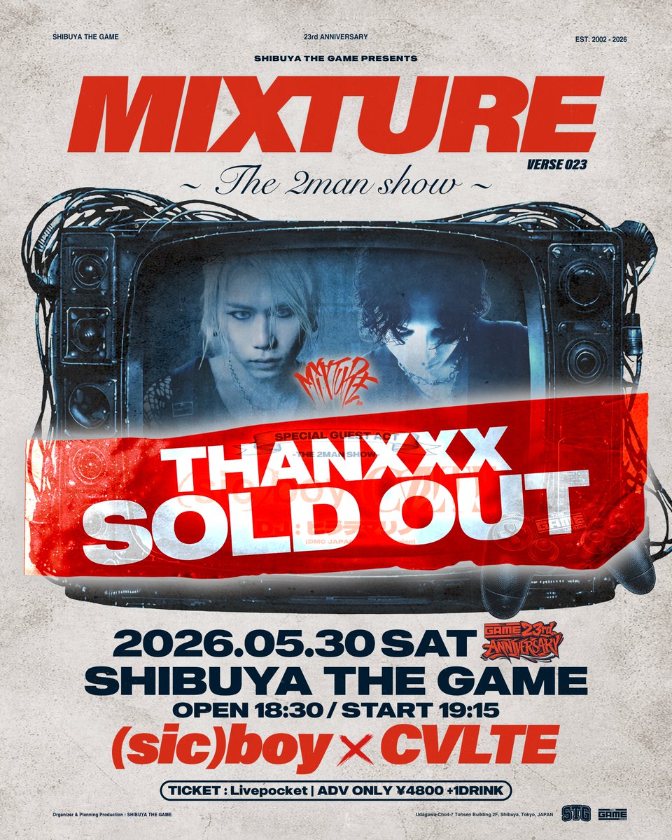 SHIBUYATHEGAME's tweet photo. \🎟️THANXXX SOLD OUT🎟️/
🎮SHIBUYA THE GAME 23rdANNIVERSARY🎮
05.30(SAT)
『MIXTURE』#VERSE23
-THE 2MAN SHOW-
🎟️チケット完売!!🎟️

<SPECIAL GUEST ACT>
(sic)boy(@sid_the_lynch) × CVLTE(@cvltecult)

<GUEST DJ>
ヒラテマリノ

皆様のご来場お待ちしております🔥

#MIXTURE https://t.co/2vofGNPw5A