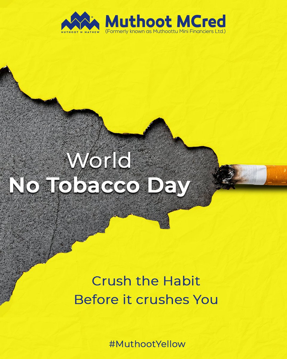 Break Free From What Burns Your Future. Choose strength over addiction and  breathe life into every tomorrow. . . . . #MuthootMCred #MuthootYellow  #Worldnotobaccoday #StayHealthy #NoTobacco [ World No Tobacco Day 2026,  Live Healthy, Breathe Free ]