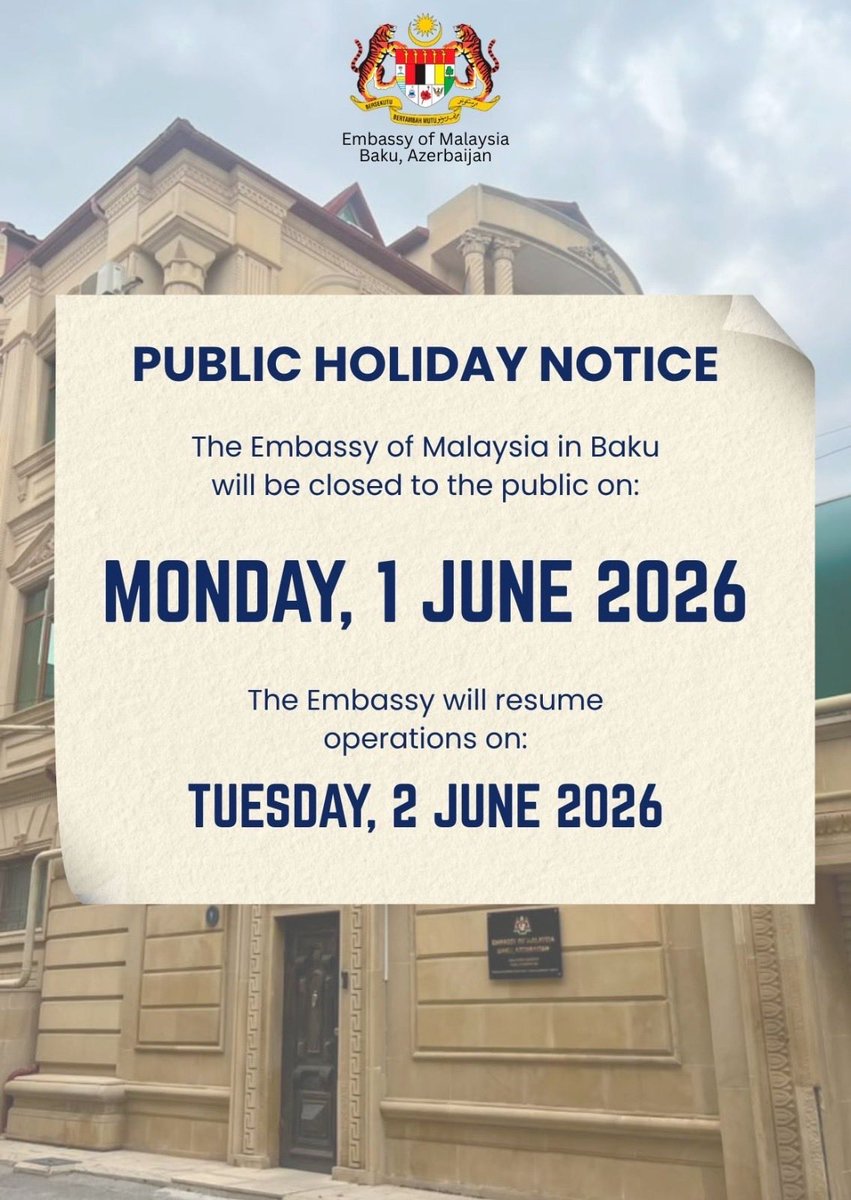 MYEmbBaku's tweet photo. The Embassy of Malaysia in Baku will be closed to the public on 1 June 2026. 

The Embassy will resume operations on 2 June 2026. https://t.co/wWgeeDQ65j