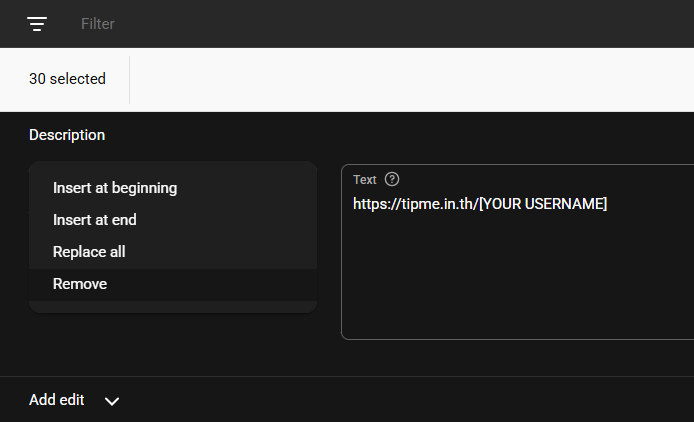 HyougaAlpha_ARP's tweet photo. วิธีลบลิงก์ TipMe สำหรับคนที่มีวิดีโอ หรือไลฟ์เยอะ

YouTube Studio > Select All (ถ้าเป็นไลฟ์จะได้ทีละ 30 ไลฟ์) > Edit > Description

จากนั้นเลือก Remove และใส่ลิงก์ TipMe ของเราครับ

วิธีนี้จะได้เวลาในการลบไม่นาน แต่ลบได้จริงและประหยัดเวลาครับ

#VtuberTH