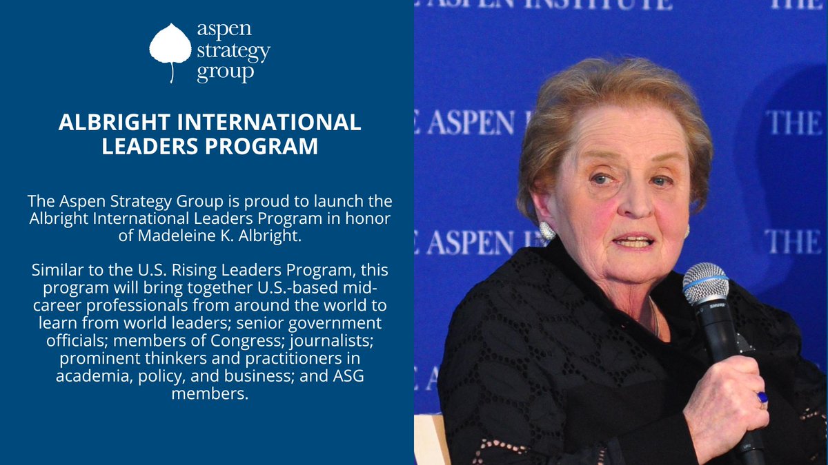 AspenStrategy's tweet photo. The ASG is proud to launch the Albright International Leaders Program (AILP) in honor of Madeleine K. Albright. A complement to the Rising Leaders Program, AILP will bring together U.S.-based mid-career professionals from around the world.

Learn more: https://t.co/K6wrGrT54S https://t.co/VIEmtBUuXx