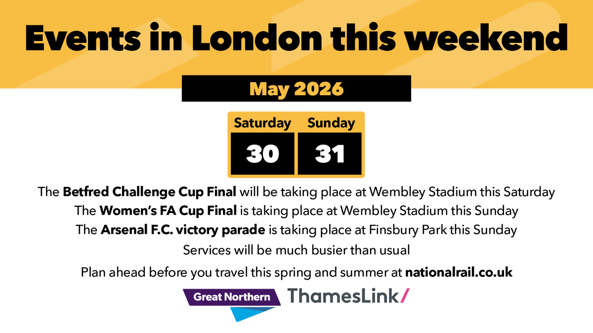 GNRailUK's tweet photo. 📢 Travelling to London this weekend?  

The Betfred Challenge Cup Final will take place at Wembley Stadium on Saturday 30 May.  

The Women's FA Cup Final will take place at Wembley Stadium, and the Arsenal F.C. Victory Parade will take place at Finsbury Park on Sunday 31 May. 

⚠️ Services will be much busier than usual and some stations will close. 

ℹ️ More to follow...
