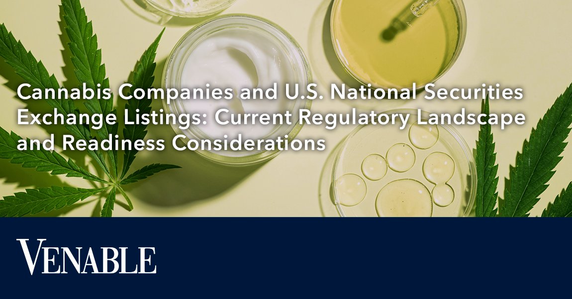 VenableLLP's tweet photo. As the DEA moves toward rescheduling marijuana, some cannabis companies may gain a path to listing on national securities exchanges. However, significant legal and regulatory risks could remain for many businesses. 

Read more: https://t.co/ebxN1MMysR 

#CannabisLaw #Regulatory https://t.co/AYfnxP52d6
