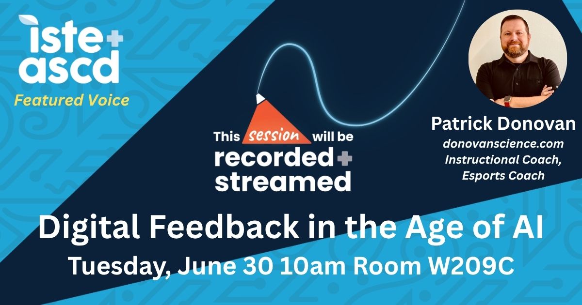 donovanscience's tweet photo. The school year is coming to a close today but that just means the ISTELive and ASCD Annual Conference is just around the corner. Join me on that Tuesday to talk about Digital Feedback in the Age of AI! The session will even be live-streamed and recorded. https://t.co/r5hPoiBddM