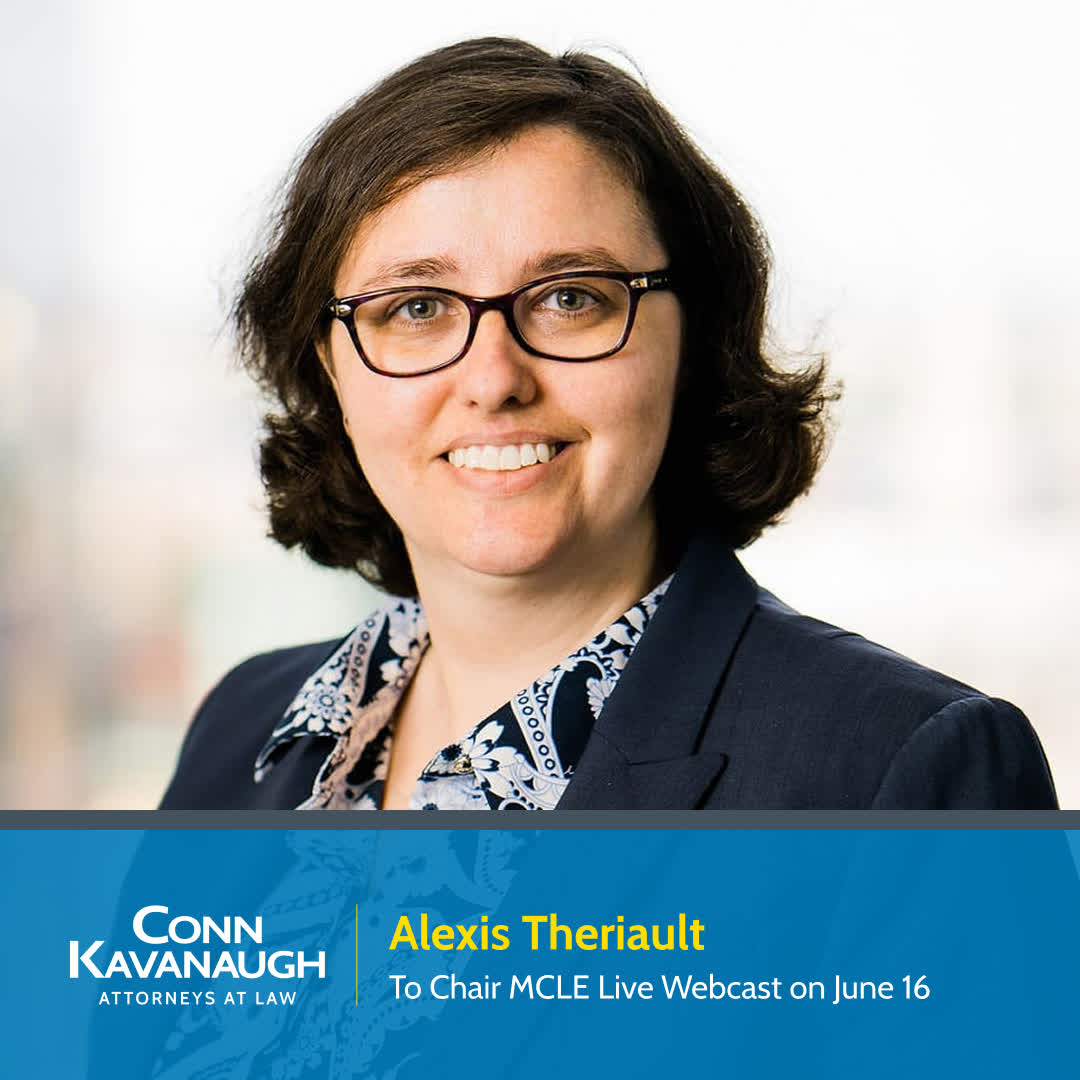 ConnKavanaugh's tweet photo. Conn Kavanaugh attorney Alexis Theriault will chair the faculty for MCLE's Motion Practice in Superior &amp; District Court webcast on June 16.

For details and to register, click here: https://t.co/Kk6VSeNqD5 https://t.co/BNKJY44C8k