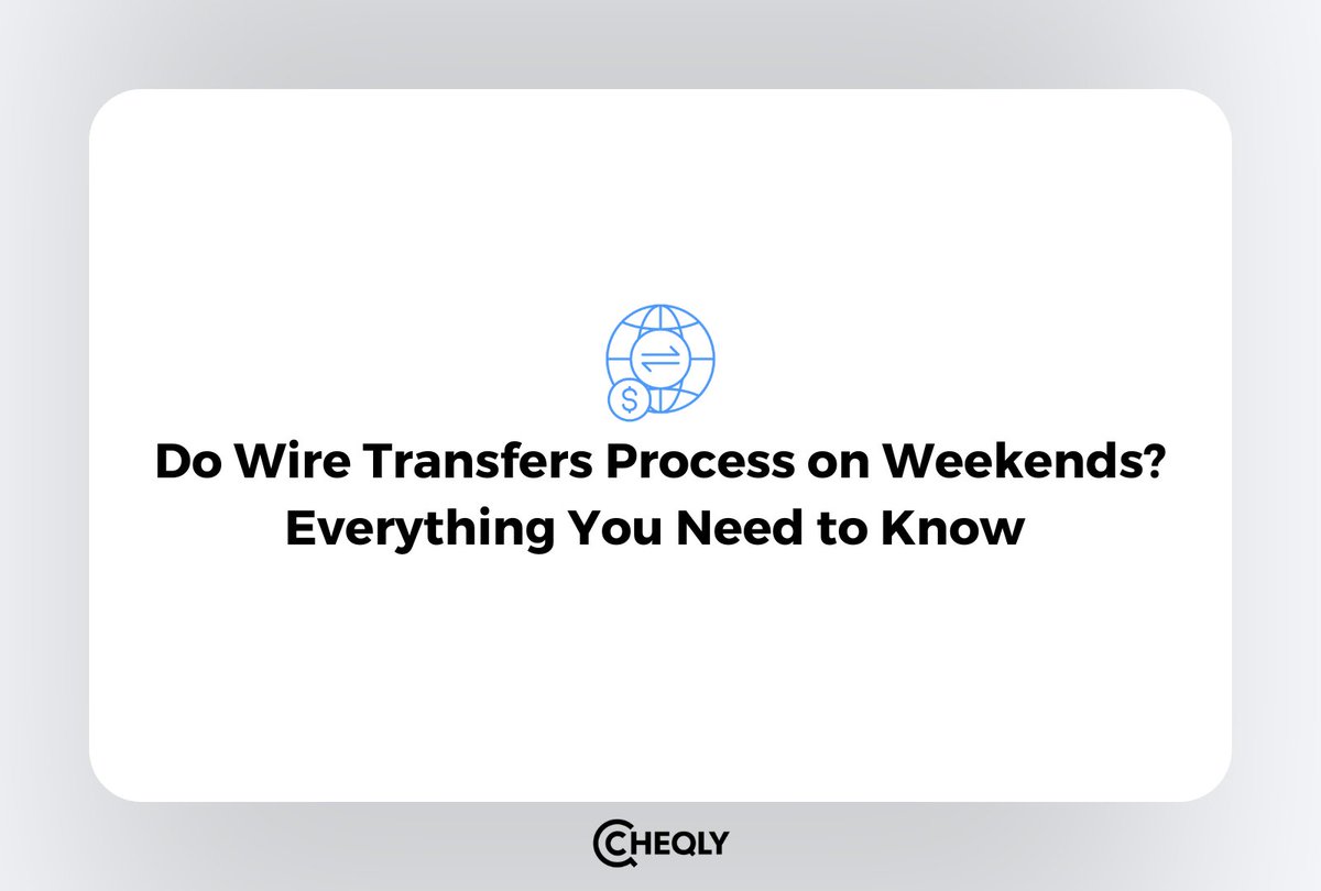 Cheqly_com's tweet photo. Do Wire Transfers Process on Weekends? Everything You Need to Know

Read here: https://t.co/9v3vVAIH4F https://t.co/xUDvyNLEKU