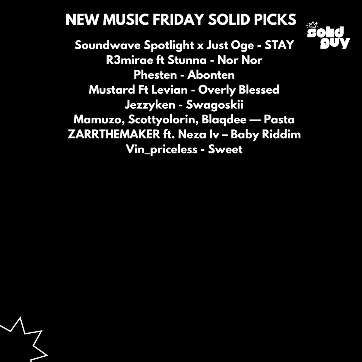 Solid_Magazine's tweet photo. NEW MUSIC FRIDAY SOLID PICKS 🇳🇬
29-5-26
🔗: https://t.co/hQEdAmVs5W
Like, Share & Save 🥹🖤
.
Young Legend, Joeboy, Abefe - Let Me Go (@YLYoungLegend)
Tiwa Savage, Mavo, Wande Coal - Energy (@TiwaSavage)
Latto, Odeal, Wizkid - Anxious (@Latto)
Future, Tyla & FIFA Sound - Game Time (@1future)
Patoranking & Ruger - Shake That (@patorankingfire)
Young Jonn - Elumelu (@YoungJonn)
Black Sherif - SWAGGA (@blacksherif_)
Boy Spyce - RED PILL EP (@BoySpyce)
Kunmie & Lojay - Gorgeous (@Kunmieofficial)
Qing Madi - Barely Legal EP (@Qingmadi)
Joey B & Odunsi (The Engine) - Exopa (@1RealJoeyB)
Café Riddim, KEVIN LNDN & Söulaar - Bounce It O (@CafeRiddim)
WAVE$TAR - Rick Owens / Givenchy (@wavestarlife)
Amos K & Leo Snow - Peter Piper II (@_amosk)
DRAYY - Love Do Cost A Dime (@drayyofficiall)
Andeo - Bali (@Andeo_muzik)
Mor3gan - Wonle (@Mor3gan_)
NTS G.A.D x PreacherWD - JAMMiNG
Emmy-Tee - Yes or No 
Dahvi - Ready or Not (EP) 
Nabira - Out of Time 
Soundwave Spotlight x Just Oge - STAY (@soundwavespot)
R3mirae ft Stunna - Nor Nor (@r3mirae)
Phesten - Abonten (@1phesten)
Mustard Ft Levian - Overly Blessed
Jezzyken - Swagoskii (@Jezzyken1)
Mamuzo, Scottyolorin, Blaqdee — Pasta 
ZARRTHEMAKER ft. Neza Iv – Baby Riddim
Vin_priceless - Sweet