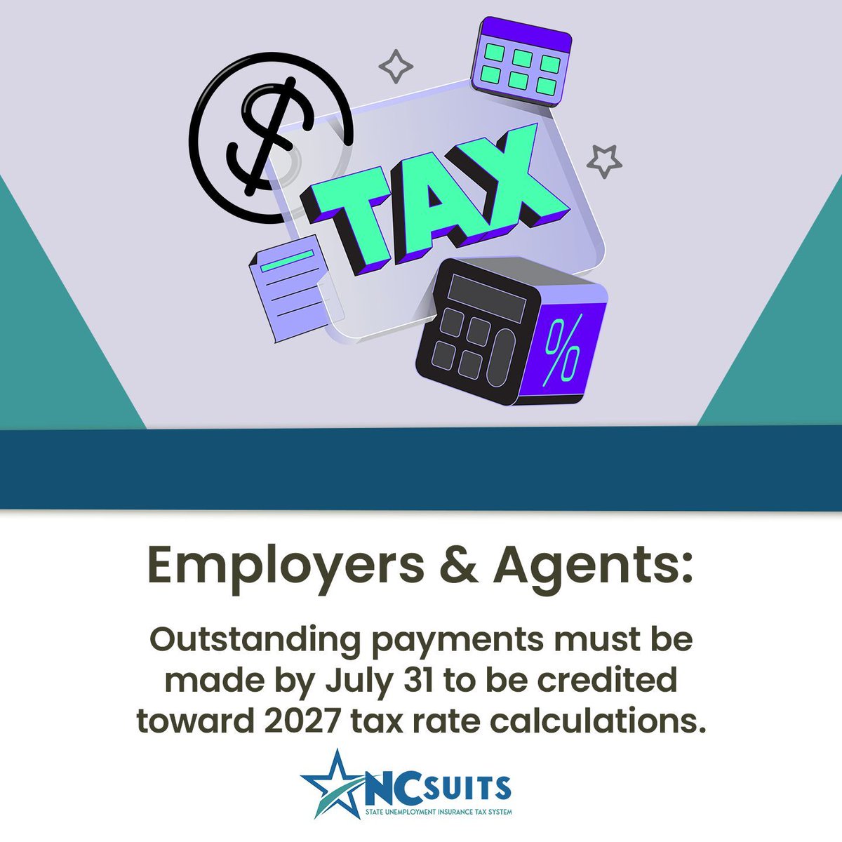 NCDES's tweet photo. NC Employers: Don’t wait!  
Review your NCSUITS account and be sure to file and pay any outstanding wage reports. Outstanding payments must be paid by July 31 to be credited toward your 2027 tax rate calculations. https://t.co/5TrKs9vfyR