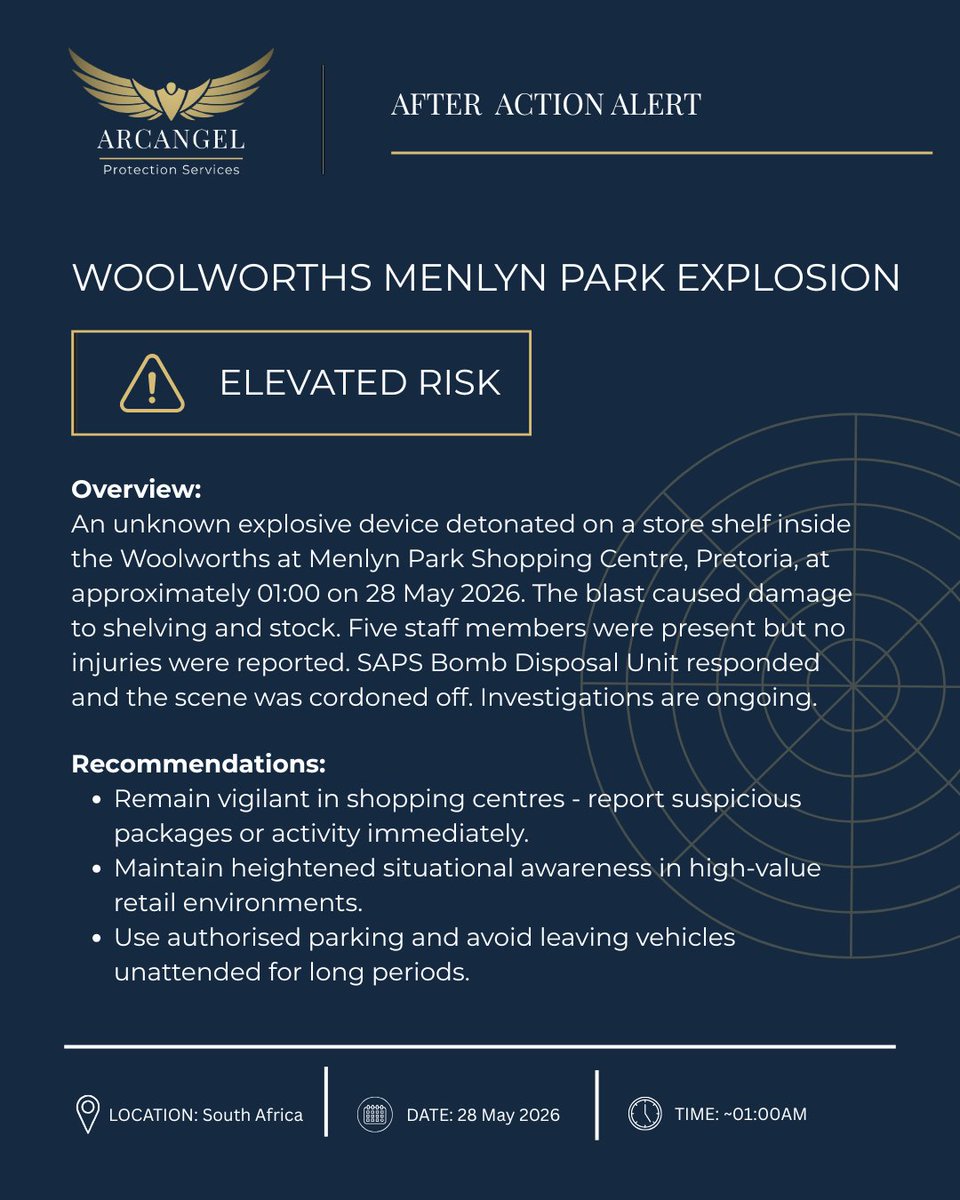 ArcangelPS's tweet photo. After-Action Report: Explosive device detonated inside Woolworths at Menlyn Park Shopping Centre, Pretoria, at ~01:00 on 28 May 2026.

No injuries reported. SAPS Bomb Disposal Unit responded. Investigation ongoing.

#MenlynExplosion #Woolworths #closeprotection #southafrica https://t.co/aLo0T200l3