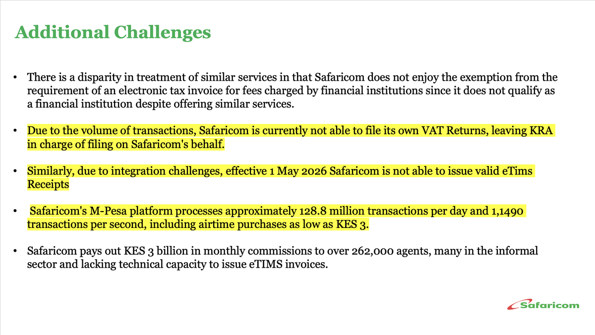 AmbokoJH's tweet photo. Safaricom Plc's submission before the National Assembly's Finance & Planning Committee makes some pretty interesting disclosures:

· The Telco says that due to the volume of transactions (MPesa alone processes ~ 128.8 million transactions per day and ~ 1,1490 transactions per second) KRA's system is not abled to have it file VAT returns

· The Telco says that effective May 1st, 2026 it has been unable to issue valid eTIMS receipts. It is citing integration challenges as the reason for this

Musings:

· Kenya's largest & most profitable entity is unable to integrate with the Revenue Authority's e-invoicing system. It is also unable to file its own VAT returns & has left it to the Revenue Authority to do it from a back office approach. This is very serious!

· Safaricom's submission was, in many words, asking that Sec23A of the Tax Procedures Act recognises MPesa (& mobile money receipts by extension) as valid eTIMS invoices & therefore eligible for income deductible purposes. Plausible? 

· Safaricom is also asking why, unlike financial institutions, it does not enjoy the exemption from the requirement of an electronic tax invoice for fees charged despite the fact that it offers similar services

· Safaricom is also raising a fundamental question around the applicability of Sec15 of the Income Tax in as far as allowable deductions go. In the case of promotional prizes paid to individuals, how does a corporate claim the expense yet the individual does not raise an eTIMS invoice? Isn't a promotional prize an expense incurred "wholly and exclusively" in the corporate's line of business? 

· Is there a case for the remit of e-invoicing to be limited to transactional taxes & not corporate income taxes?