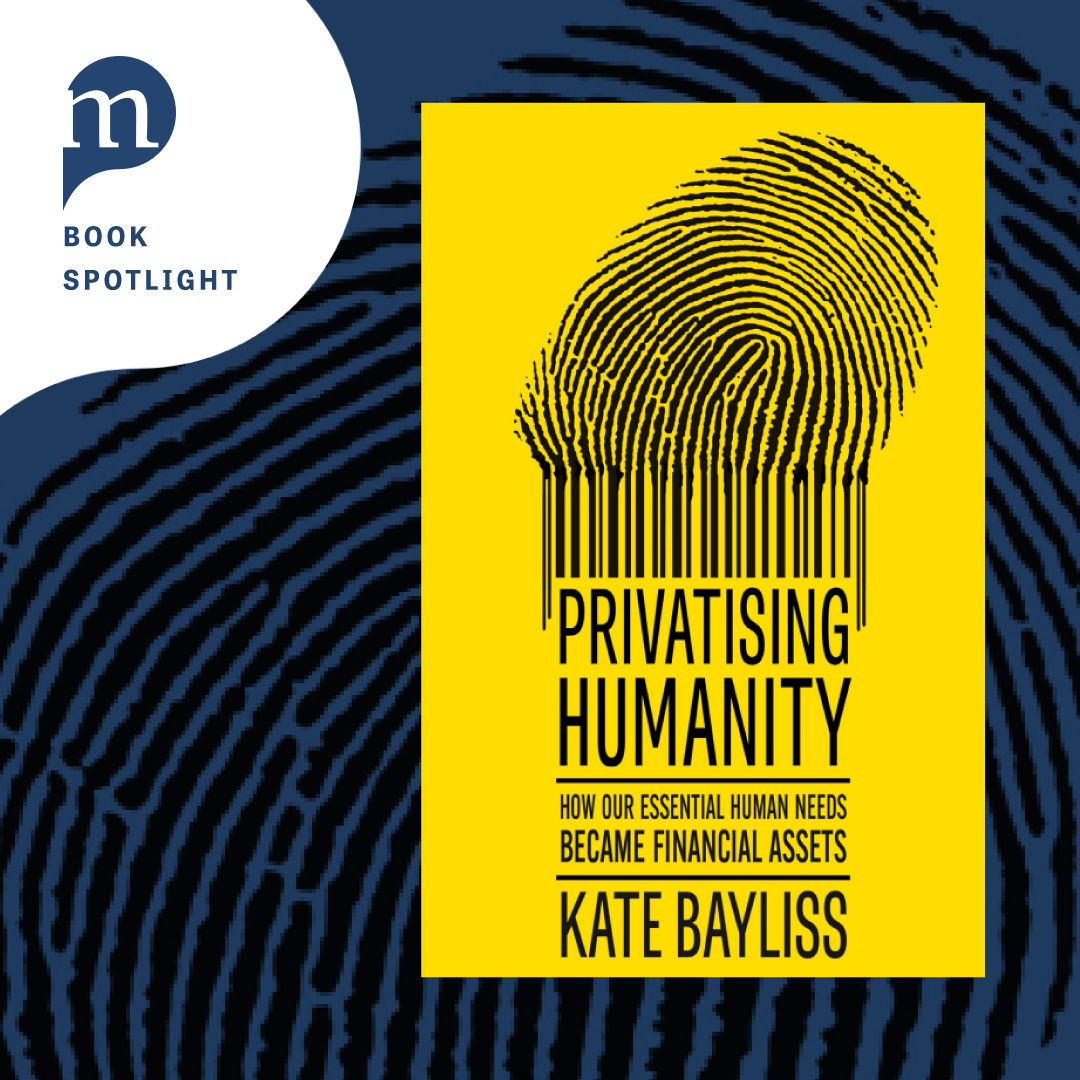 ProjectMUSE's tweet photo. Published by Manchester University Press, "Privatising Humanity" by Kate Bayliss is a powerful exposé of how finance turns our basic human needs into assets. Find this and other books covering timely topics now on Project MUSE.

https://t.co/FqVRbZp9Rh https://t.co/NrU4fwKmti