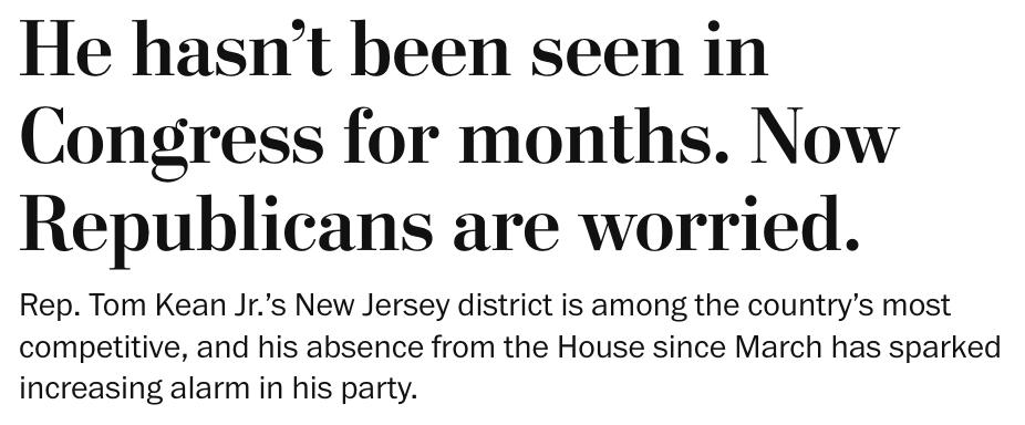cjwarnke's tweet photo. For almost three months, Tom Kean Jr.’s whereabouts and condition have been a mystery in #NJ07. 

Now they are a source of growing alarm for his party in Washington, where Republicans fear his prolonged absence could cost them his swing seat — and possibly their House majority. https://t.co/OpUledVayj