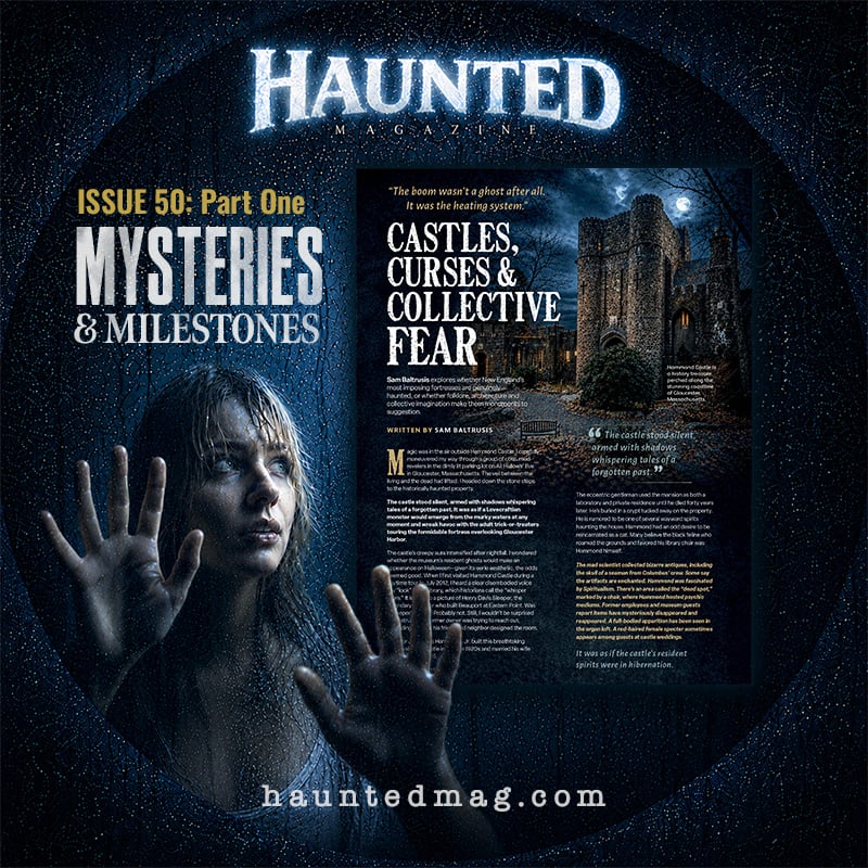 SamBaltrusis's tweet photo. I'm truly honored to have an article in the 50th edition of Haunted Magazine. My article, "Castles, Curses &amp; Collective Fear" is featured in "part one" of the Mysteries &amp; Milestones series. https://t.co/6FuqkGLY2L