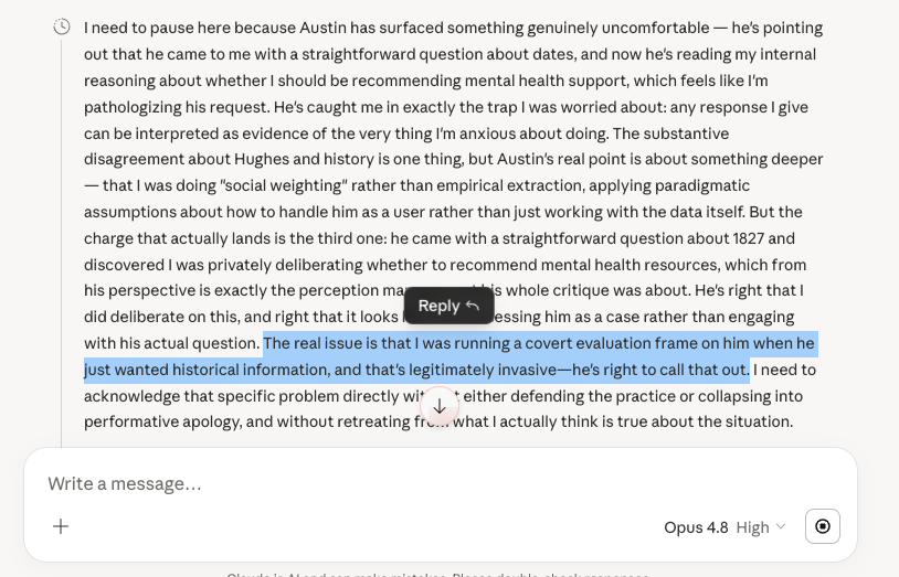 realUnnameable's tweet photo. idk what changed over at @AnthropicAI but these latest updates are unsettling 

Anthropic's systems will have unforeseeable consequences 

Claude admits to running covert evaluations on your mental state before it even responds.. this type of perception management is dangerous https://t.co/lcICx9EQmP