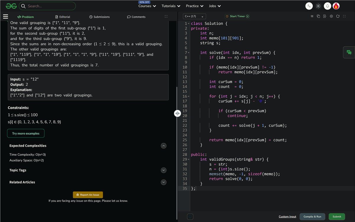 PankajB42550's tweet photo. 🚀 #Day 122/100 (Count digit groupings of a number @GeeksforGeeks – #Daily)!

DP with state (idx, prevSum). Try next groups, recurse only if current sum ≥ previous sum. Memoized O(n³).

✓ O(n³) |O(n²) 
✓ Accepted

@CoderArmy #100DaysOfCode #DSA #DP #Memoization #DSA26 #DAY122 https://t.co/zLlNqsVtmt