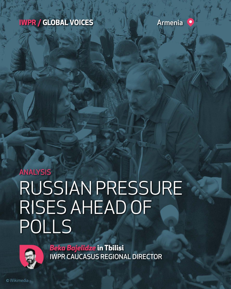 IWPR's tweet photo. Russian Pressure Rises Ahead of Polls 
Analysis by IWPR's Beka Bajelidze @bekabaj. 
#Armenia #Elections #Disinformation
