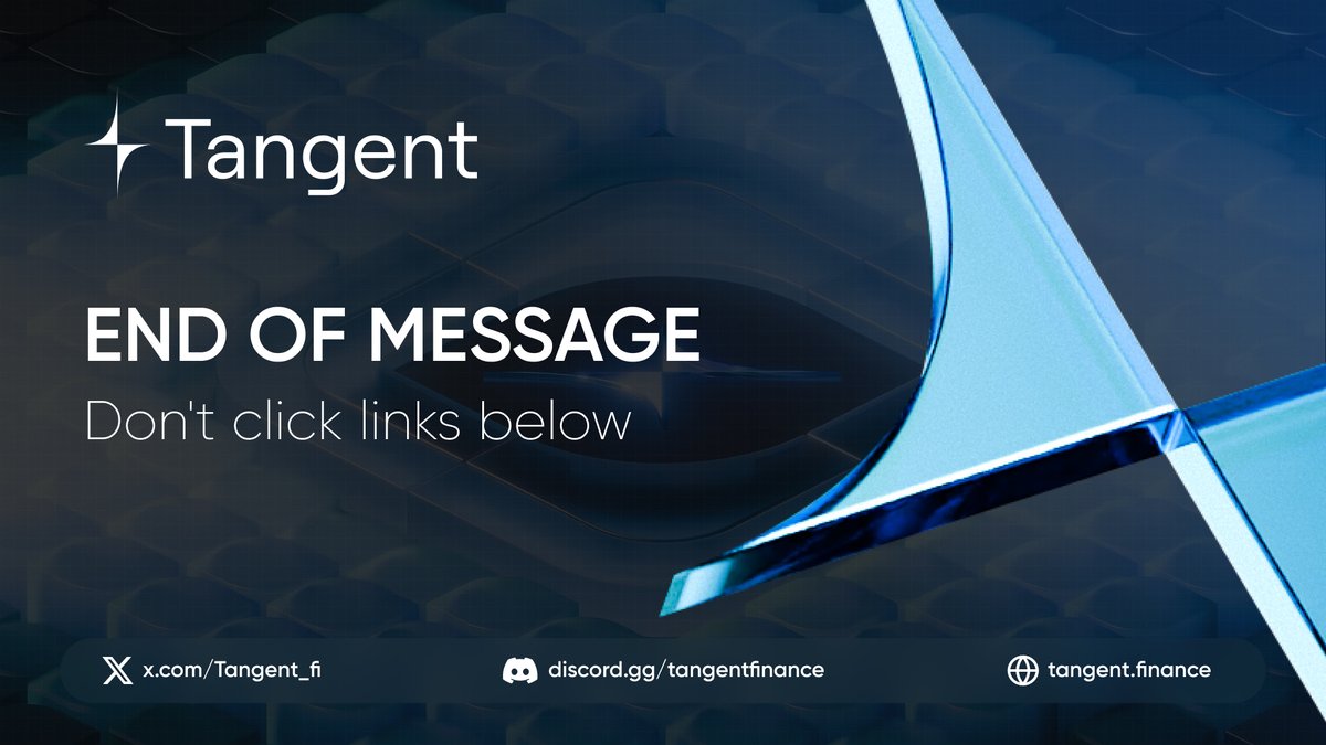 Tangent_fi's tweet photo. 6/6 - End of transmission

This is the end message. Do not click any link below, and make sure to join us on Discord and Telegram. https://t.co/hYXzFuRioI