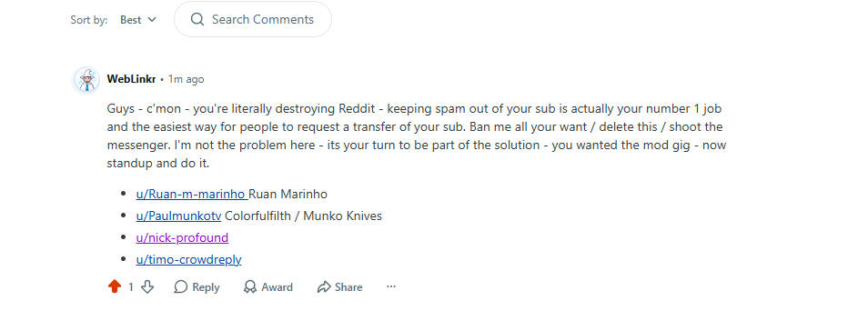 rSEOReddit's tweet photo. Lets talk about the elephant in the room...

@tryprofound is part of the problem - its time they step up to be part of the solution. Install Bot_Bouncer, use Automod, training, hire a mod who knows what they're doing

cc @HundleyJake @seosmarty @JoyanneHawkins @patrickstox https://t.co/7bNorGJ3oj