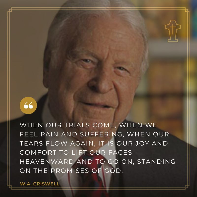 PreachingJKA's tweet photo. “When our trials come, when we feel pain and suffering, when our tears flow again, it is our joy and comfort to lift our faces heavenward and to go on, standing on the promises of God.” - W.A. Criswell. https://t.co/3NkCVTcKXa