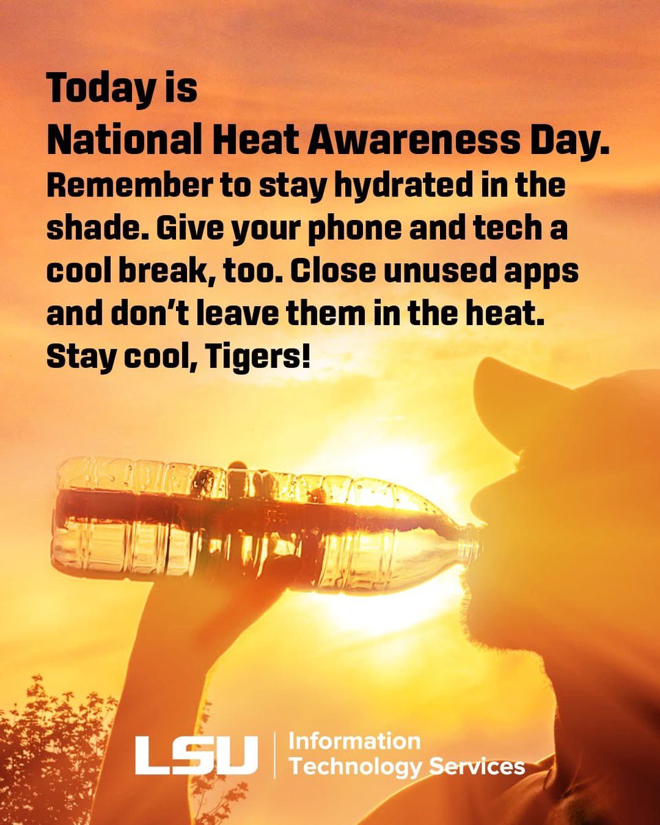 LSUITS's tweet photo. Today is National Heat Awareness Day. Remember to stay hydrated in the shade. Give your phone and tech a cool break, too. Close unused apps and don’t leave them in the heat. Stay cool, Tigers! 

#LSU #LSUITS #CyberSmart #CyberSecurity #NationalHeatAwarenessDay https://t.co/LmJyNRkxxU