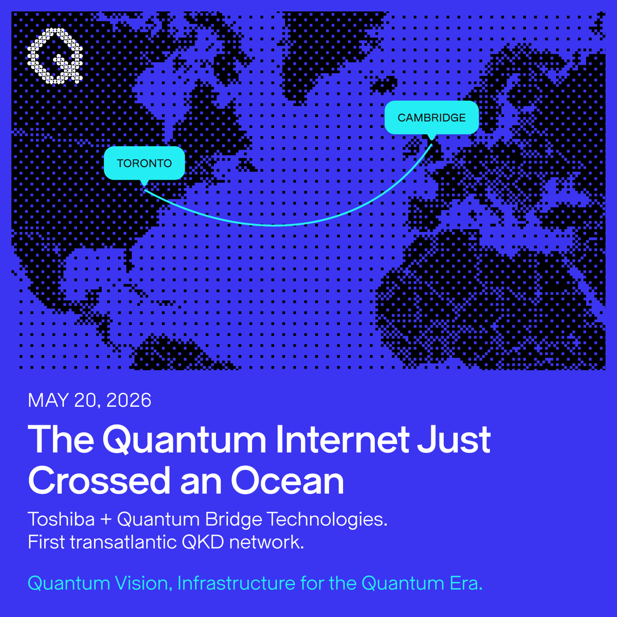 QVHINC's tweet photo. The first transatlantic quantum-safe network is now live.

May 20, 2026. Toshiba Europe and Quantum Bridge Technologies connected QKD networks in Cambridge, UK and Toronto, Canada. Information-theoretic security. 256-bit symmetric keys on demand.

The quantum internet just crossed an ocean.

The cryptographic infrastructure underneath it has to scale with it.

#QuantumComputing #QuantumInternet #QKD #Toshiba #QuantumBridge #PostQuantumCryptography #PQC #CyberSecurity #DefenseTech #QuantumVisionHoldings #QVH #QuantumInfrastructure #NIST #QuantumNetworking #Cambridge #Toronto