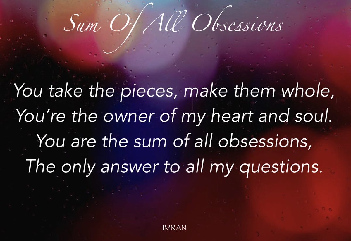 QuantumLair's tweet photo. Sum Of All Obsessions Lyrics (4) - IMRAN® 

You take the pieces, make them whole,
You’re the owner of my heart and soul.
You are the sum of all obsessions,
The only answer to all my questions.

© 2026 IMRAN® 

#IMRAN #songs #NewMusic #SongWriting #music #QuantumLair Coming Soon! https://t.co/BOZYmcYIa1