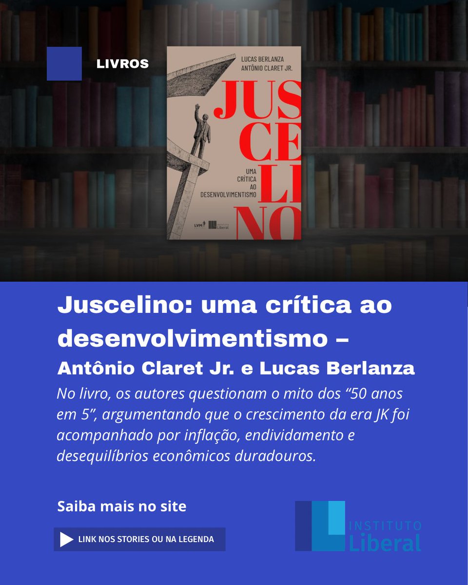 InstLiberal's tweet photo. Juscelino: uma crítica ao desenvolvimentismo – Antônio Claret Jr. e Lucas Berlanza https://t.co/MwP0edh9zU https://t.co/V62hE3US9g