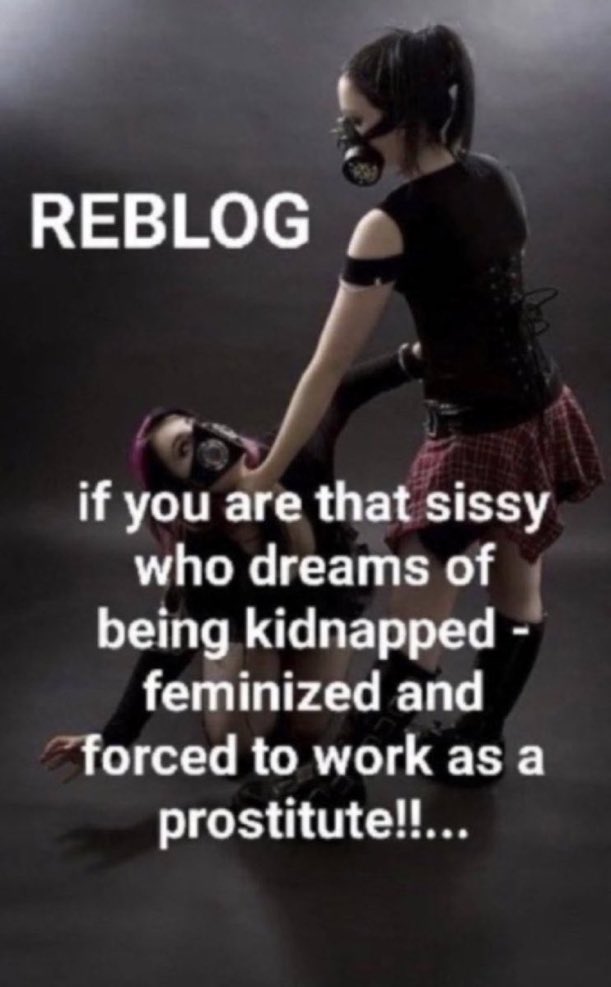 Sissyschoo37971's tweet photo. Retweet and dm to be kidnapped and forcibly feminized into a transgender woman and then forced into work and be used by real men. https://t.co/MtsEsWIkRL