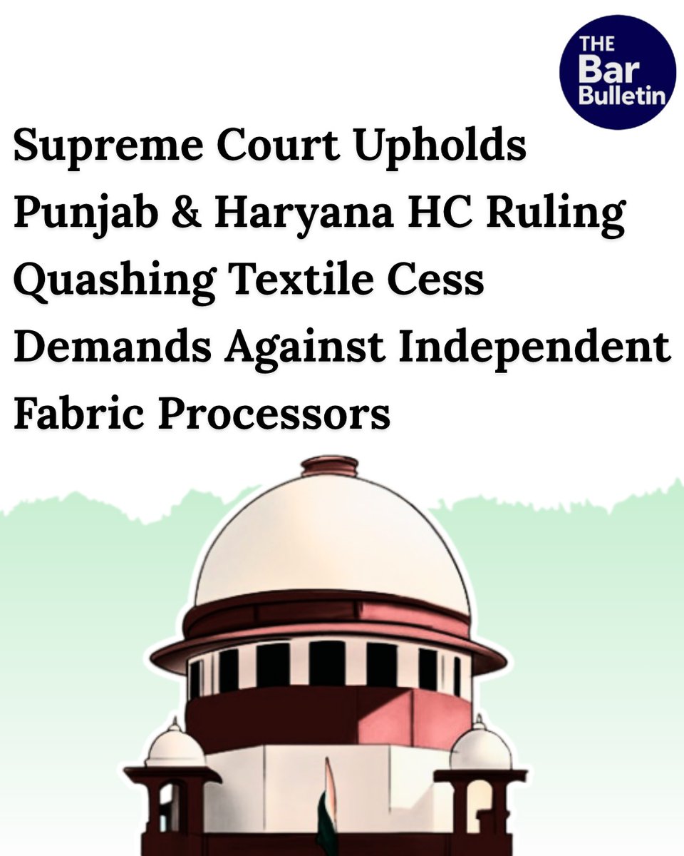 thebarbulletin's tweet photo. Supreme Court Upholds Punjab & Haryana HC Ruling Quashing Textile Cess Demands Against Independent Fabric Processors

Read More Here- https://t.co/BZAPaS0XJu

#SupremeCourt #cessdemand #exciselaw #fabricprocessors #independentprocessors #Limitationperiod #manufacturedefinition #PunjabandHaryanaHighCourt #textilecess #TextileCommitteeAct #thebarbulletin #legalupdates #legalnews