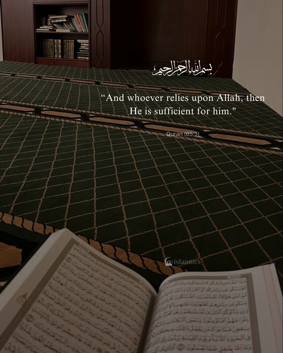 islamtics's tweet photo. “And whoever relies upon Allah, then He is sufficient for him." https://t.co/pvh7GWz2Du