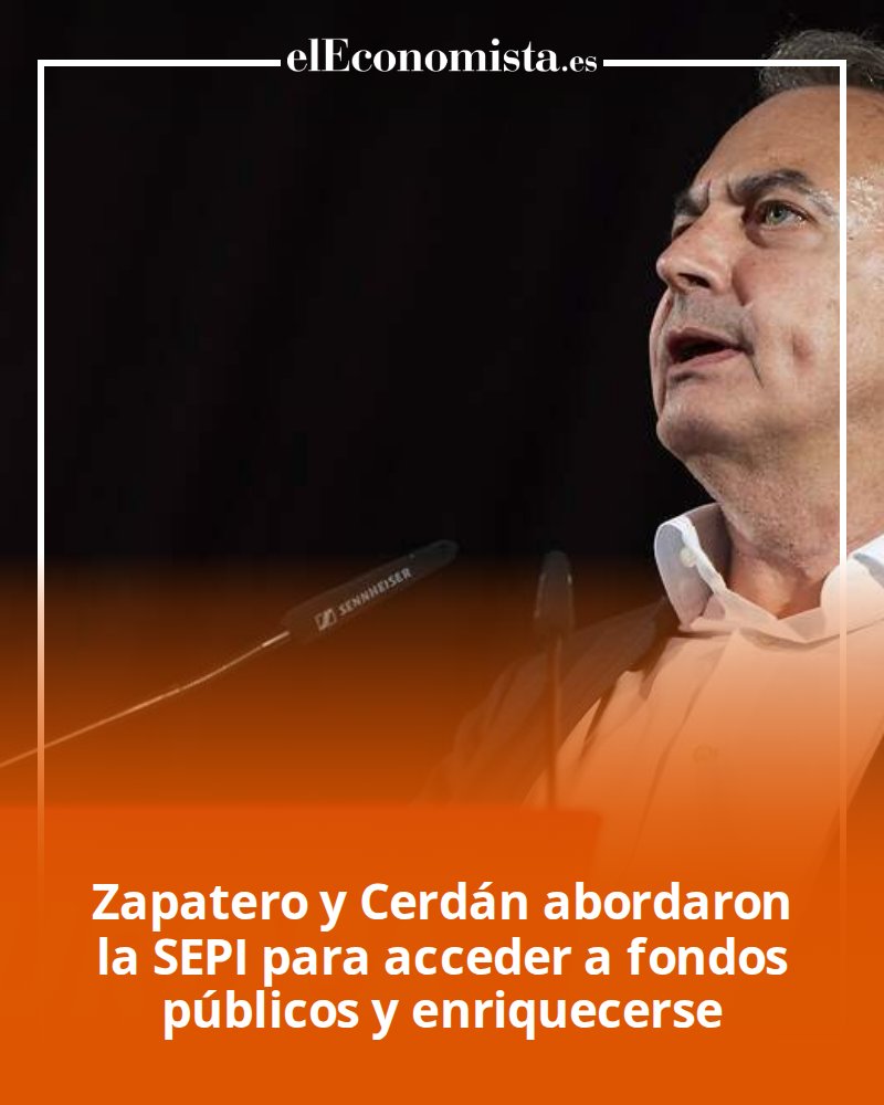 elEconomistaes's tweet photo. Las tramas presuntamente delictivas que han liderado en los últimos años el expresidente del Gobierno, José Luis Rodríguez Zapatero, y el exsecretario de Organización del PSOE, Santos Cerdán, intentaron hacerse con el control de la Sociedad Estatal de Participaciones Industriales (SEPI) para tener acceso a los fondos públicos y poder enriquecerse.