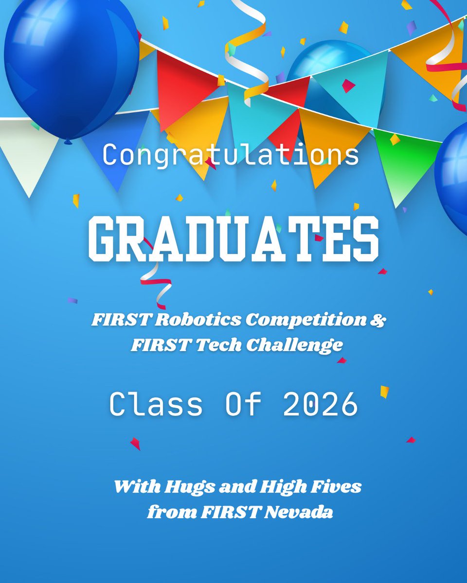 firstnevada's tweet photo. 🎓🥳 Congratulations to the Class of 2026 Graduates for FIRST Tech Challenge and FIRST Robotics Competition! 🎉🎉 https://t.co/VtSvN3XcfM