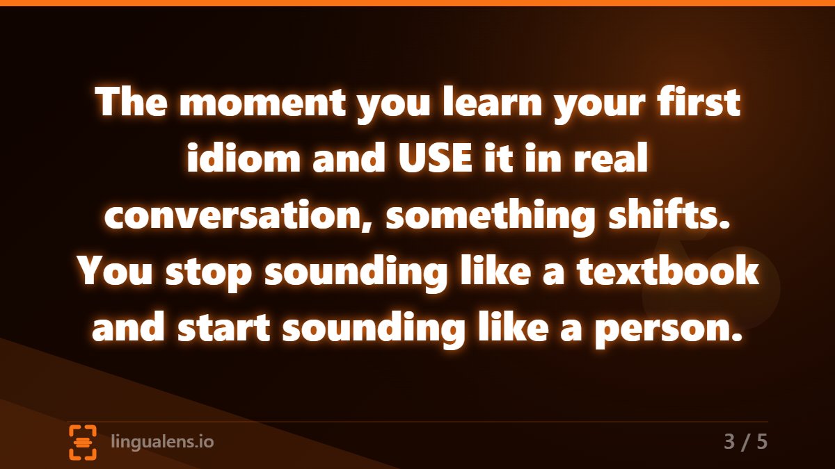 Lingualens_io's tweet photo. The moment you learn your first idiom and actually USE it in a real conversation, something clicks. You stop sounding like a textbook and start sounding like a human being

@Lingualens_io
for daily fuel.  #EnglishMotivation #LinguaLens #CultureMeetsLanguage #LearnEnglish https://t.co/RiU3zJhVl2