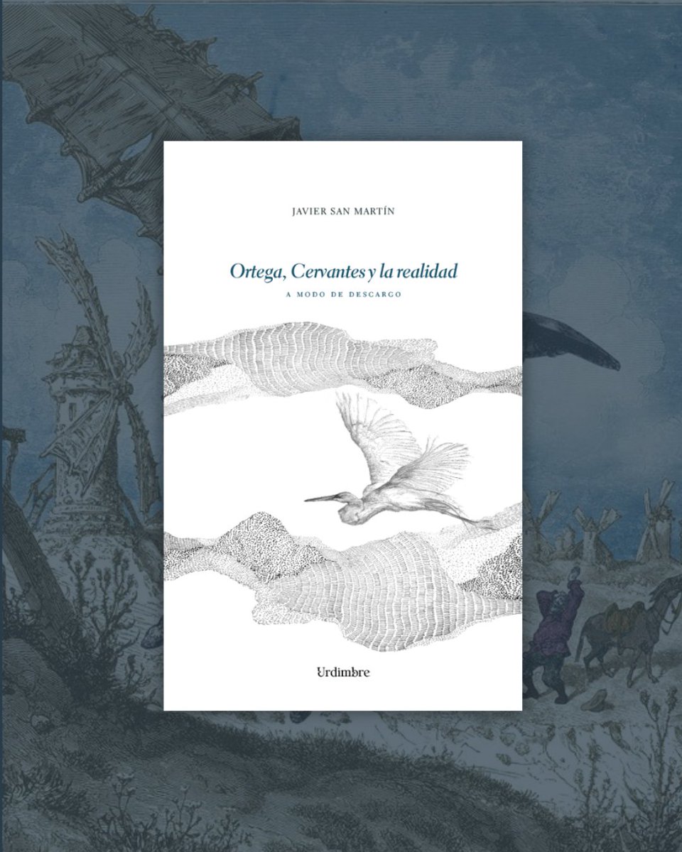 EdUrdimbre's tweet photo. José María Callejas Berdonés @JBerdones escribe sobre «Ortega, Cervantes y la realidad», de Javier San Martín. 

 «Una obra de referencia de la filosofía española». 

Para leer el artículo completo: https://t.co/Ir20zXmppO

Libro disponible: https://t.co/XaKtSTyyx7 https://t.co/DTHZnpRS9p