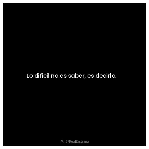 RealDistimia's tweet photo. Lo difícil no es saber, es decirlo. https://t.co/Sb4bKeXl0N