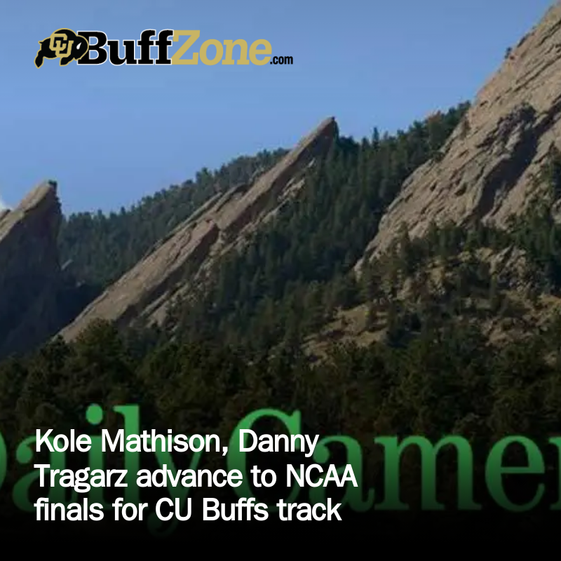 buffzone's tweet photo. Kole Mathison, Danny Tragarz advance to NCAA finals for CU Buffs track https://t.co/3s35wD925B