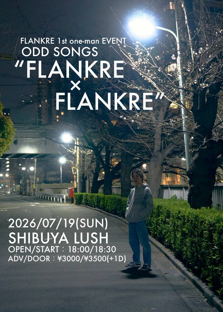 shibuyaLush's tweet photo. 2026年7月19日(日)

FLANKRE 1st one-man EVENT
ODD SONGS "FLANKRE×FLANKRE"

OPEN/START：18:00/18:30
ADV/DOOR : ¥3000 / ¥3500 (+1D)

Ticket(※Livepocket予約特典：限定ロゴステッカー)
https://t.co/0uCd2ugPqk https://t.co/28jvPFvL4x
