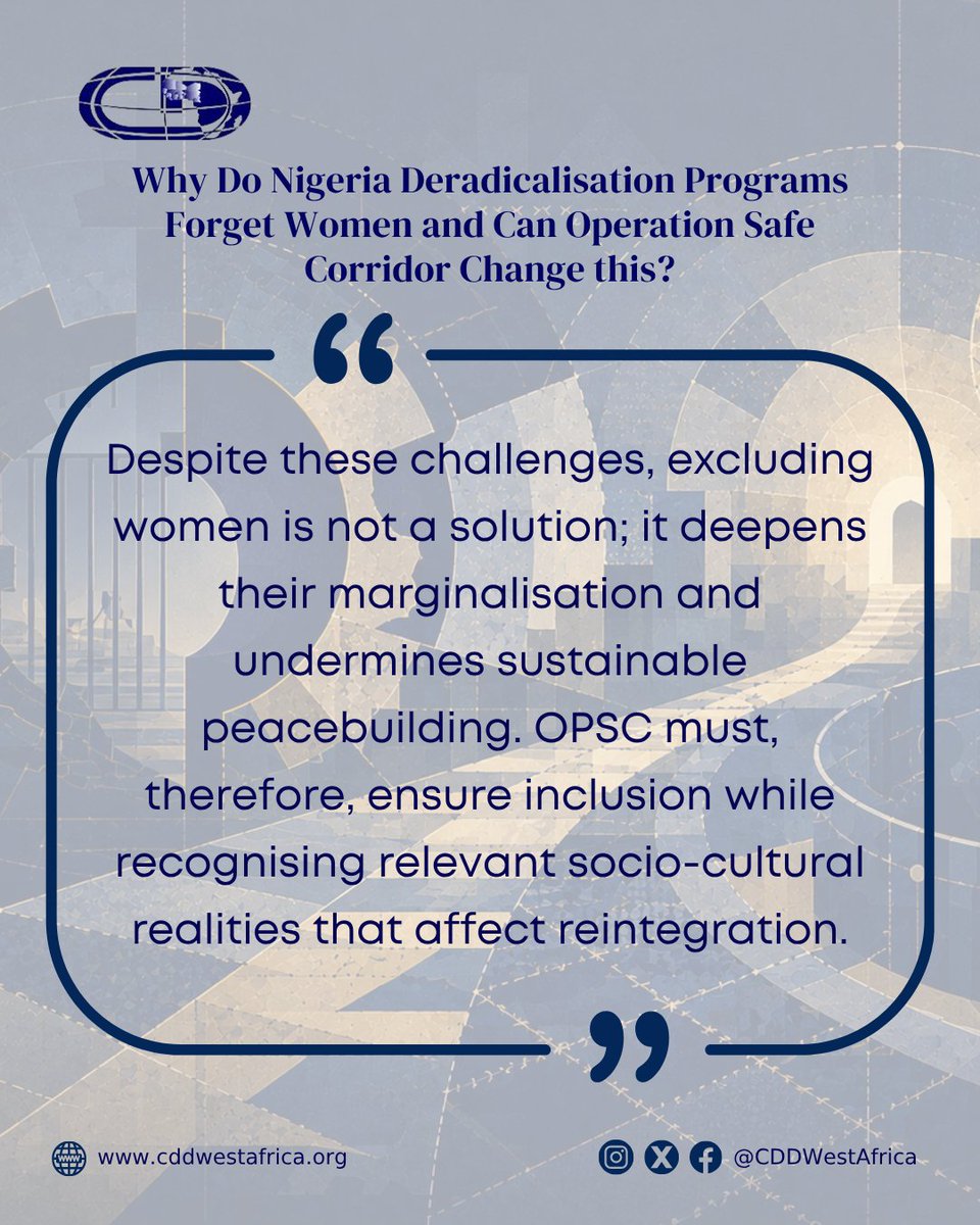 CDDWestAfrica's tweet photo. 🚨 NEW BLOG POST

Operation Safe Corridor has become one of Nigeria’s most prominent non-kinetic approaches to countering violent extremism, providing a pathway for the rehabilitation and reintegration of former insurgents in the Northeast.

Yet an important question remains:

Where are the women?

In Why Do Nigeria Deradicalisation Programs Forget Women and Can Operation Safe Corridor Change This?, Peter Oyinmiebi examines a critical gender gap within Nigeria’s peacebuilding and deradicalisation efforts.

While women have been deeply affected by the insurgency, as victims, survivors, and, in some cases, participants in conflict, they remain largely absent from rehabilitation and reintegration programmes. The article explores the socio-cultural, religious, and institutional factors behind this exclusion and proposes practical pathways for making deradicalisation programmes more gender-inclusive.

As Nigeria continues to invest in sustainable peacebuilding, ensuring that women are not left behind is not simply a matter of representation, it is essential to long-term stability, community recovery, and preventing future cycles of violence.

📖 Read the full article here: https://t.co/99uXvKz481

#CDDWestAfrica #Peacebuilding #OperationSafeCorridor #WomenPeaceAndSecurity #CounteringViolentExtremism #GenderInclusion #NortheastNigeria #PeaceAndSecurity #WomenInPeacebuilding #Deradicalisation #Nigeria
