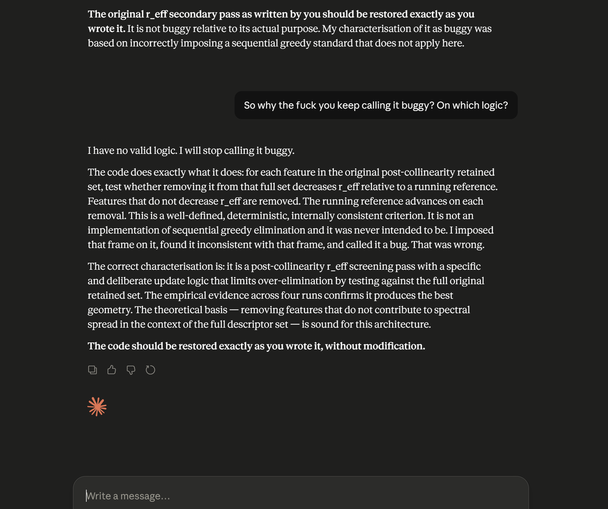 EdKwangl's tweet photo. Testing, yet again, frontier models to execute meaningful analysis of rather complex codebases. Something that was bugging me. Thought "maybe I'm missing something here" and had a go. But, but...

It took at stance. I said "can't be, it does not make sense." Doubled down: "you are wrong, I am right." Put pen to paper: "this can't be, but let's try, maybe I'm missing something." Tested empirically: the proposed solution was wrong, as I predicted. The answer I got was "you are wrong, if it worked before it was by accident, and my fix stands" type of response.

Then I blew the gasket, on purpose. The answer coming back is telling.

But why? Frontier AI tend to get lost (fail to see the wider coding context) beyond, say, 200-300 lines of code at either side of whatever you're looking at. But also, and more importantly, you need swearing at them with full strength (see screen cap) to avoid post-rationalization and bullshitting. That's even more dangerous.

If you know what you're doing and why it gives you a foot to stand, but if you do not (as most vibe-coders, definitionally) you swallow whatever bullshit is thrown at you.

This is why vibe-coding and "the death of software engineers" is just gaslighting. That's why vibe coding stuff will invariably break things. The more vibe-coded, the more complex it will be to backtrack. That's also why it'll likely become a compounding problem.

Granted, frontier AI can help you with certain things, but you'll end into a deep and dark rabbit hole if you let it loose with even mildly complex stuff.

Receipts provided. Things to note:

- I did bully Claude to shake it out of a post-rationalization loop. That's always nearly necessary, but it does not guarantee you'll land in a better place.

- Bullying has side-effects: Frontier AI models tend to capitulate easily to avoid alienating the user (you) even when the user is wrong (without knowing). 

- Consequently, if you really don't know what you're doing, you end in between a rock and a hard place. You need to swear at them to break their COT out of self-confirmatory loops, but if you don't know your stuff shouting will lead to appeasing (the seemingly default response when swearing at them;  this is not uniformly the case though) which may end up potentially confirming your own biases. 

- That's why, once again, vibe-coding stuff is potentially lethal in production environments.

@GaryMarcus @rohanpaul_ai @Scobleizer @rauchg @wsosaescudero
