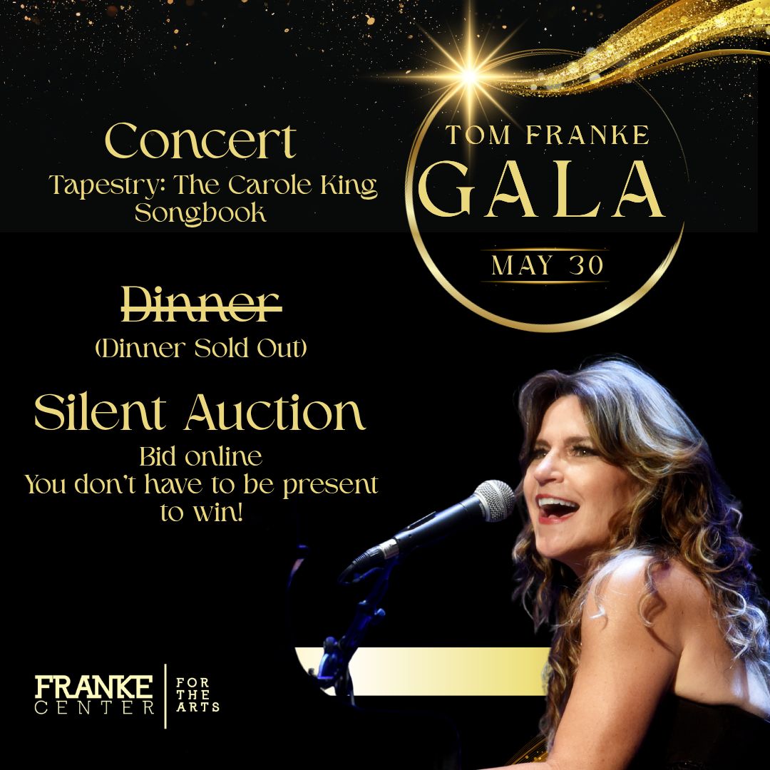 FrankeCenter's tweet photo. The Tom Franke Gala is TONIGHT! Tickets are still available for the Carole King tribute concert. The silent auction is now live--and you can bid online! Get all the info at: https://t.co/FSjqknvGJE https://t.co/bfYaGnpPij