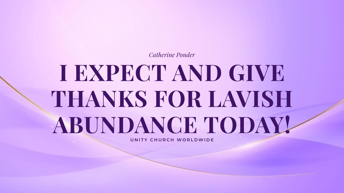 DrPonder's tweet photo. “I EXPECT AND GIVE THANKS FOR LAVISH ABUNDANCE TODAY!”  #CatherinePonder #prosperity #affirmations https://t.co/dmEybf1K4V