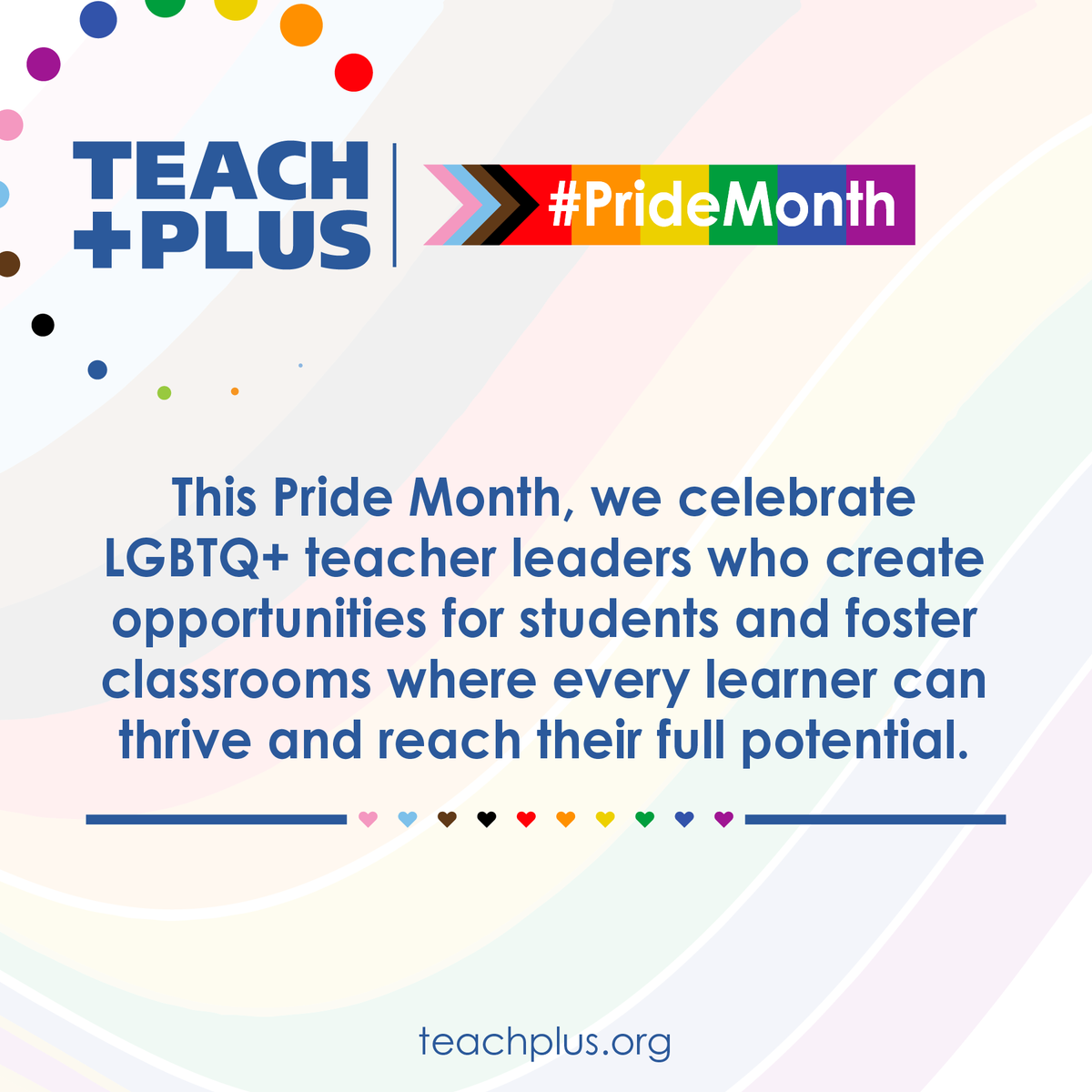 teachplus's tweet photo. This Pride Month, we celebrate LGBTQ+ teacher leaders who create opportunities for students and foster classrooms where every learner can thrive and reach their full potential. https://t.co/jVj8H04SnZ