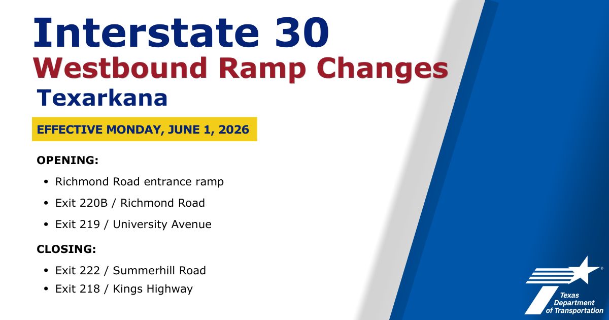 TxDOTAtlanta's tweet photo. Texarkana: Interstate 30 westbound ramp changes scheduled for Monday, June 1 starting around 9 a.m.:
-Richmond Road entrance ramp opening
-Exit 220B / Richmond Road opening
-Exit 219 / University Ave opening
-Exit 222 / Summerhill Road closing
-Exit 218 / Kings Highway closing https://t.co/7fI9uIRro1