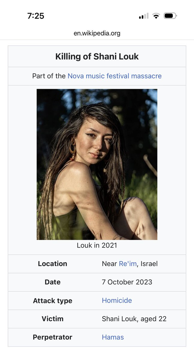 RealJamesHarris's tweet photo. Killing of Shani Louk

On 7 October 2023, during the Nova music festival massacre, Shani Nicole Louk (Hebrew: שני ניקול לוק), a 22-year-old German-Israeli tattoo artist and influencer, was killed. Shortly after the attack, a video circulated showing her body paraded through the streets of Gaza Cityby Hamas militants in the back of a pickup truck. Described by security experts and commentators as Hamas's social media propaganda, it became one of the first viral videos of the Gaza war. The images became emblematic of militants' conduct toward civilians in the October 7 attacks.

Israeli hasn't destroyed enough of them yet as far as I'm concerned.