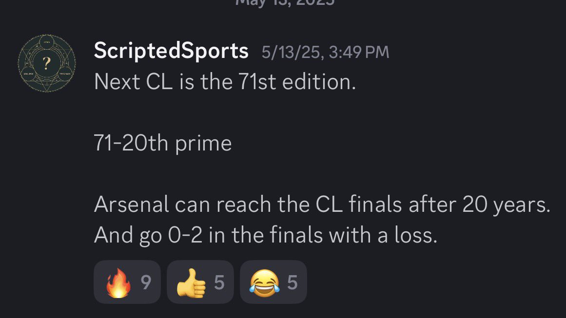 scriptedsports_'s tweet photo. I thought Arsenal might win the CL after winning the PL because of the 34s but they did have a very good code to lose.

PSG won their 2, Arsenal lose their 2 final after 2 decades. 

Unfortunately for Arsenal, Havertz goal went against them although the 6th minute goal normally would’ve worked in their favor. 

Havertz scoring his 15th CL goal also meant the 15th different winners won on the 150th DOTY. The reason it went to penalties was because Arsenal went 15 unbeaten on the 150th DOTY. Match also went to 120 minutes which is the 15th triangular number. 

PSG won their penalty shootout with their GK born on 2/25 - 15 sq. 

I also was skeptical about the score staying 1-1 as the goals totaled to 71 minutes in the 71st CL.